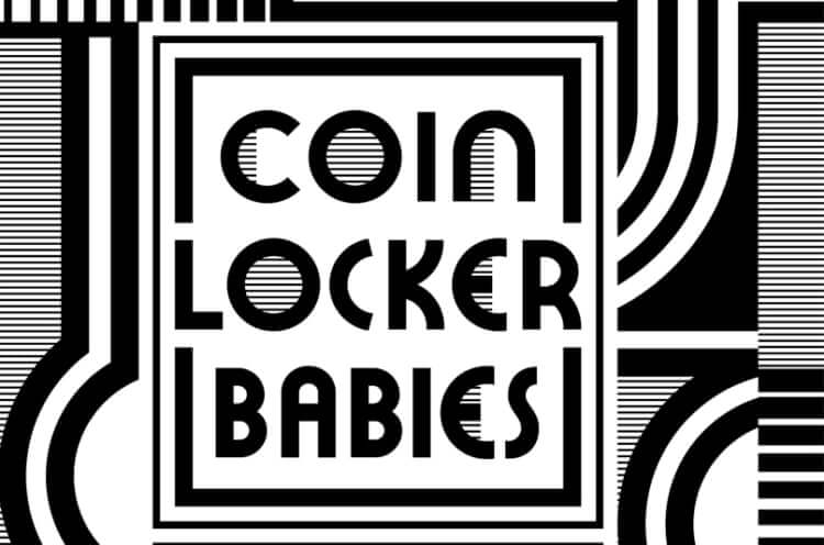 Coin Locker Babies The Revenge of Tokyo s Teenage Underground